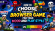 Choosing the right browser game based on mood and play style